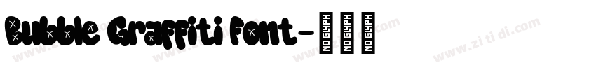 Bubble Graffiti Font字体转换 Bubble Graffiti Font字体转换